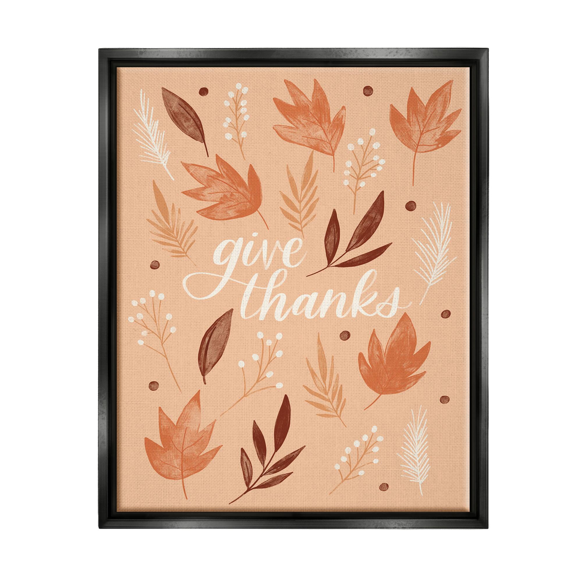 Stupell Industries Give Thanks Autumnal Leaves Framed Floater Canvas Wall Art